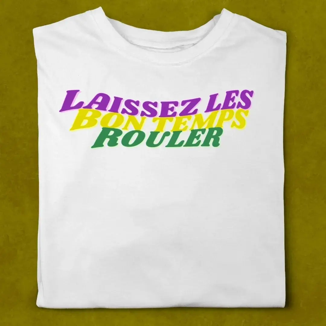 Laissez Les Bon Temps Rouler T-Shirt Printify