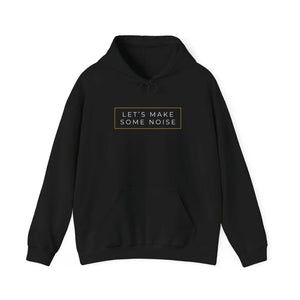 Let's Make Some Noise Hoodie Printify