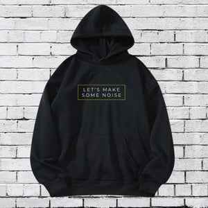 Let's Make Some Noise Hoodie Printify