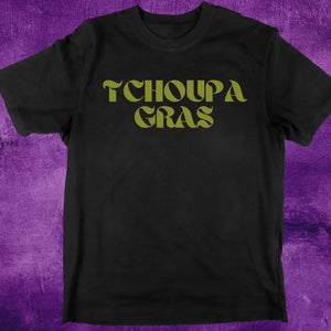 Tchoupa Gras T-Shirt Printify